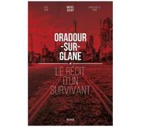 Oradour-sur-Glane – Le récit d'un survivant – Privat