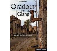 Oradour sur Glane: L'éveil de la mémoire