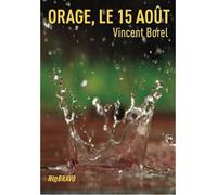 Orage, le 15 août - Vincent Borel - Rio Bravo - broché - Roman