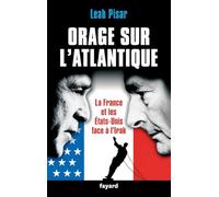 Orage sur l'Atlantique: La France, les Etats-Unis face à l'Irak