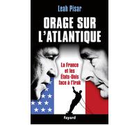 Orage sur l'Atlantique La France, les Etats-Unis face à l'Irak - Leah Pisar - Fayard - broché - Essai