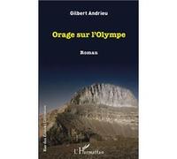Orage sur l'Olympe Roman - Gérald Andrieu - L'harmattan - broché - Roman