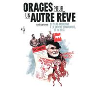 Orages pour un autre rêve: Du tiers-mondisme à la gauche communiste, et au-delà