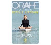 Orahe La méthode Estelle Lefébure - Estelle Lefébure - J'ai Lu - Poche - Guide