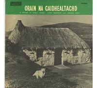 Orain Na Gaidhealtachd: A Recital of Gaelic Songs