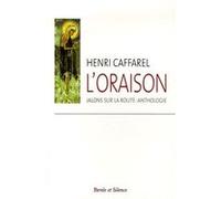 Oraison. jalons sur la route Henri Caffarel (Auteur)