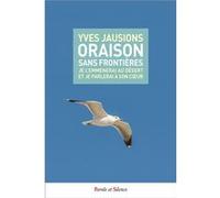 Oraison sans frontières Yves Jausions (Auteur)