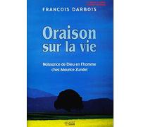 Oraison sur la vie naissance de dieu en l homme chez maurice zundel
