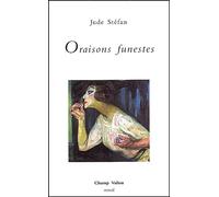 Oraisons funestes - Jude Stéfan - Champ Vallon - broché - Roman