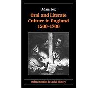 Oral And Literate Culture In England, 1500-1700