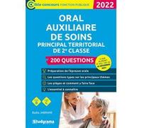 Oral - Auxiliaire de soins principal territorial de 2e classe - 200 questions: Concours 2022 - Catégorie C