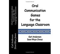 Oral Communication Games for the Language Classroom