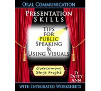 Oral Communication Presentation Skills Tips for Public Speaking & Using Visuals - Overcoming Stage Fright with Integrated Worksheets