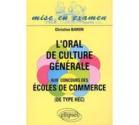 Oral de culture générale aux concours des écoles de commerce (L') - Christine Baron - Ellipses - relié - Scolaire / Universitaire