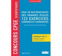 Oral de mathématiques des grandes écoles 123 exercices corrigés et commentés Topologie et espaces vectoriels normés analyse volume 4 - Denis Monasse - Rue Des Ecoles - broché - Scolaire / Universitair