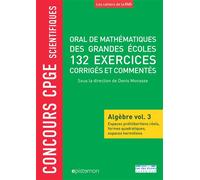 Oral de mathématiques des grandes écoles - 200 exercices corrigés - Algèbre v3 Espaces euclidiens, formes quadratiques et espaces hermitiens - Denis Monasse - Rue Des Ecoles Superieur - broché - Scola