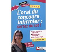 Oral du concours infirmier, sortez du lot !: Cours et repères théoriques. Méthodologie innovante. Exercices corrigés + compléments web.