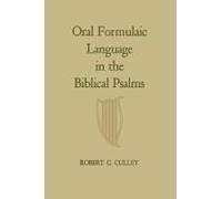 Oral Formulaic Language In The Biblical Psalms