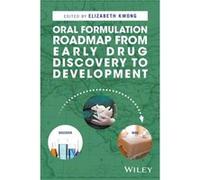 Oral Formulation Roadmap from Early Drug Discovery to Development Oral Formulation Roadmap from Early Drug Discovery to Development (Auteur)