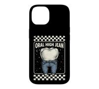 Oral High Jean drôle Dental Pun Dent Design Coque pour iPhone 14