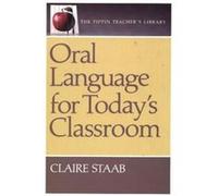 Oral Language for Todays Classroom by Claire Staab Staab (Auteur)