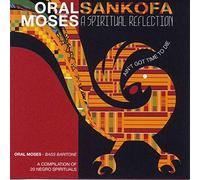 Oral Moses - Sankofa a Spiritual Reflection