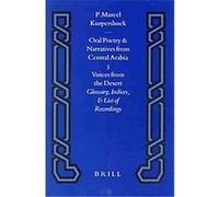 Oral Poetry And Marratives from Central Arabia, Studies in Arabic Literature, 17 P. Marcel Kurperschek (Auteur)