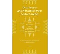 Oral Poetry And Narratives From Central Arabia, Volume 2 Story Of A Desert Knight