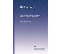 Oral surgery a text-book on general surgery and medicine as applied to dentistry. pt. 2