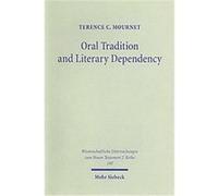 Oral Tradition and Literary Dependency, Wissenschaftliche Untersuchungen zum Neuen Testament 2 Terence C. Mournet (Auteur)