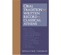 Oral Tradition and Written Record in Classical Athens, Cambridge Studies in Oral and Literate Culture Rosalind Thomas (Auteur)