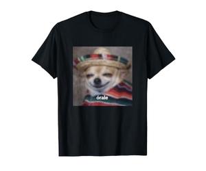 Órale Drôle Chihuahua Sombrero Flou Espagnol Meme T-Shirt