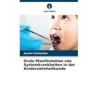 Orale Manifestation von Systemkrankheiten in der Kinderzahnheilkunde