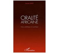 Oralité Africaine - Entre Esthétique Et Poétique