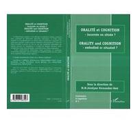 Oralité et Cognition - incarnée ou située ? Orality and cognition - embodied or situated ? - JOCELYNE M.M. FERNANDEZ - L'harmattan - broché - Etude