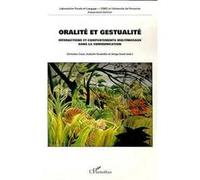 Oralité Et Gestualité : Interactions Et Comportements Multimodaux Dans La Communication