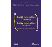Oralité, Information, Typologie - Orality, Information, Typology, Hommage À Jocelyne Fernandez-Vest