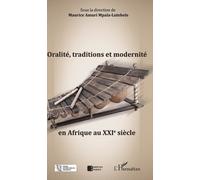 Oralité, Traditions Et Modernité En Afrique Au Xxie Siècle