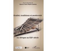 Oralité, traditions et modernité en Afrique au XXIe siècle - Maurice Amuri Mpala-Lutebele - L'harmattan - broché - Essai