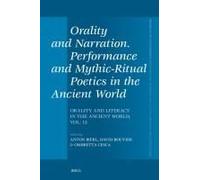 Orality And Narration. Performance And Mythic-Ritual Poetics In The Ancient World