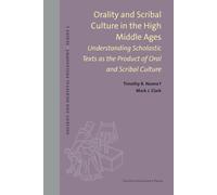 Orality and Scribal Culture in the High Middle Ages: Understanding Scholastic Texts as the Product of Oral and Scribal Culture
