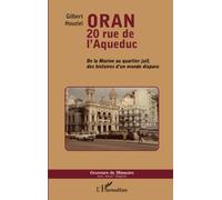 Oran 20 rue de l'Aqueduc: De la Marine au quartier juif, des histoires d'un monde disparu