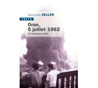 Oran 5 juillet 1962: Un massacre oublié