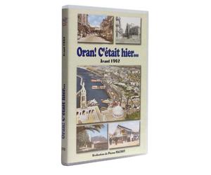 Oran ! C'était hier...