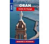 Oran Guide de voyage 2026: Découvrez les côtes méditerranéennes, les forts historiques, les sites culturels, la cuisine locale et des conseils pratiques pour votre voyage en Algérie.