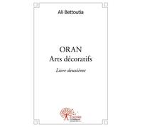 ORAN - Tome 2 - Ali Bettoutia - Edilivre-Aparis - broché - Livre