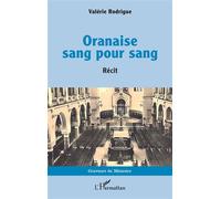 Oranaise sang pour sang - Valérie Rodrigue - L'harmattan - broché - Roman