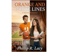 Orange And White Lines: A College Football Sports Romance About Love, Identity, and Finding Your True Self