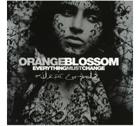 Orange Blossom - Everything Must Change [Import]