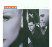 Orange Blue - Heaven Was Her Name (inkl. Video / exklusiv bei Amazon.de)